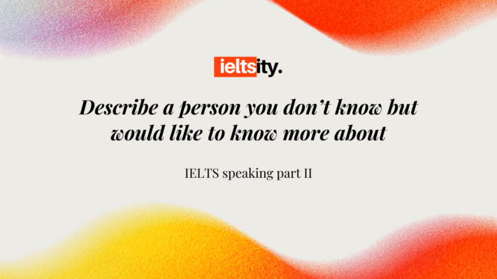 Describe a person you don’t know but would like to know more about